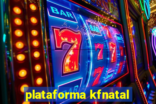 plataforma kfnatal